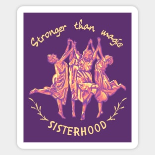 Stronger Than Magic - Sisterhood Sticker